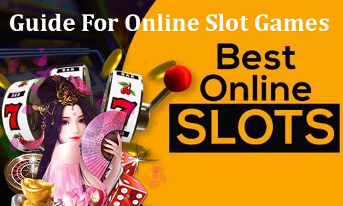 Guide For Online Slot Games